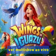 ver multishow ao vivo